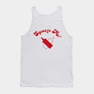 Squeeze Me! Ketchup! Tank Top